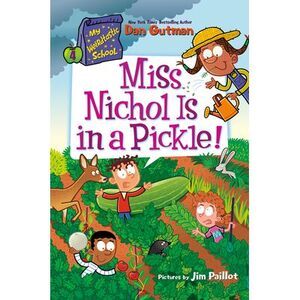 My Weirdtastic School #4: Miss Nichol Is in a Pickle! -- Dan Gutman